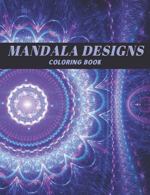 Mandala Designs Coloring Book: Coloring Patterns for Adults (Paperback)