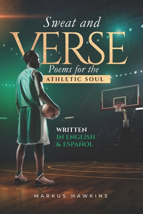 Sweat and Verse: Poems for the Athletic Soul (Paperback)