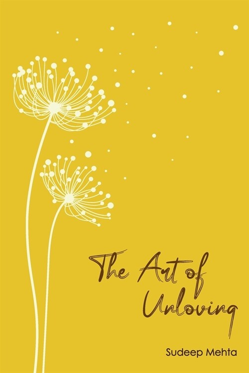 The Art of Unloving: Discovering the Beauty of Detachment (Paperback)
