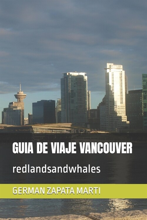 Guia de Viaje Vancouver: redlandsandwhales (Paperback)