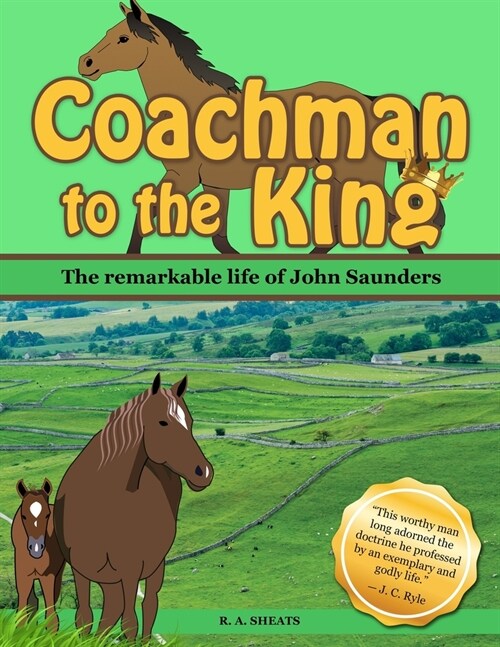 Coachman to the King: The remarkable life of John Saunders (Paperback)