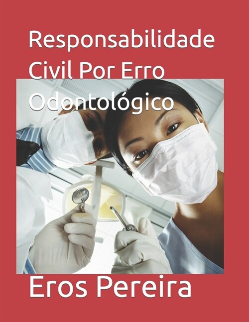 Responsabilidade Civil Por Erro Odontol?ico (Paperback)