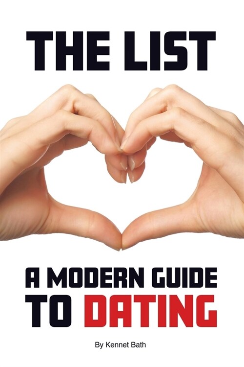 The List: A Modern Guide to Dating (Paperback)