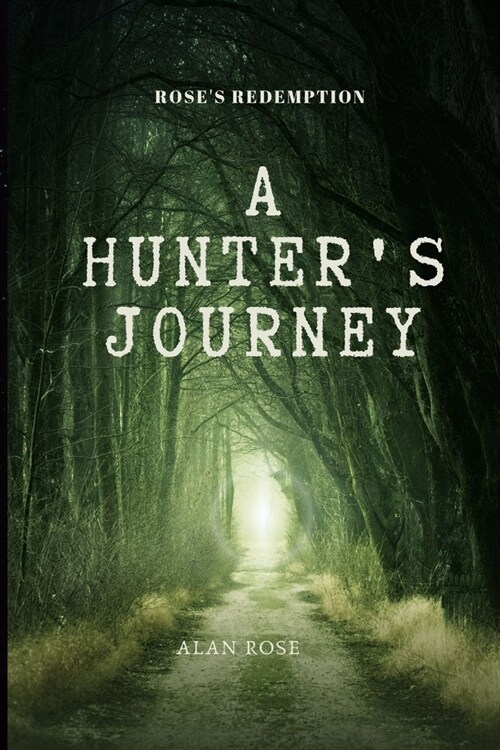 Roses Redemption: A Hunters Journey (Paperback)