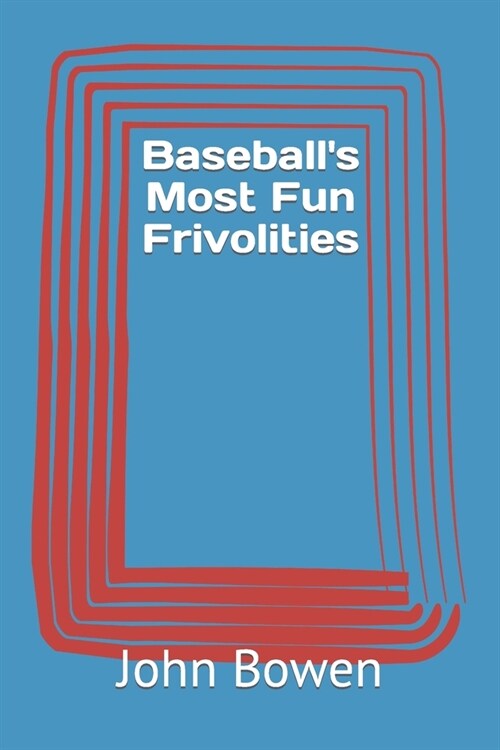 Baseballs Most Fun Frivolities (Paperback)
