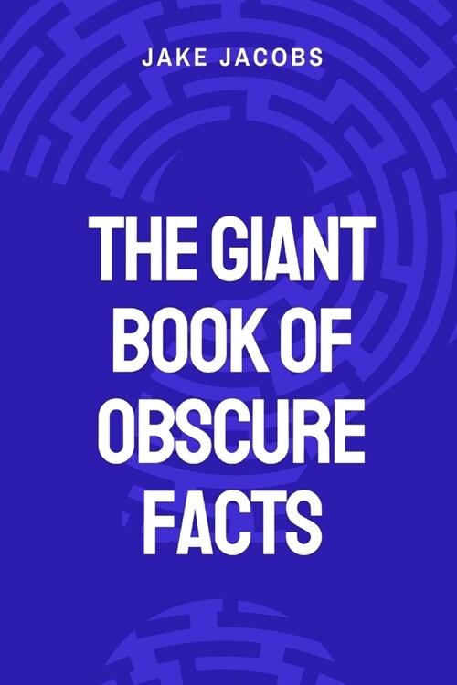 The Giant Book of Obscure Facts (Paperback)
