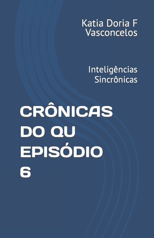 Cr?icas Do Qu Epis?io 6: Intelig?cias Sincr?icas (Paperback)