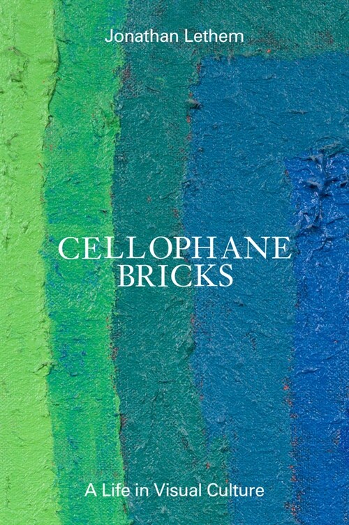 Cellophane Bricks: A Life in Visual Culture (Hardcover)
