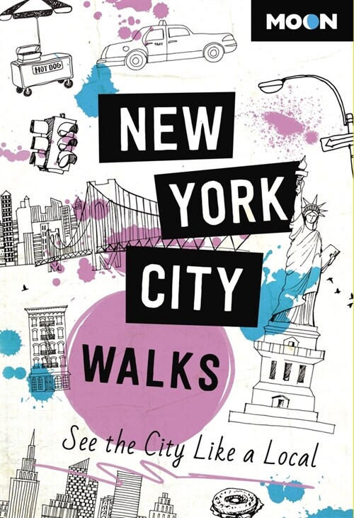 Moon New York City Walks: See the City Like a Local (Paperback, 3, Revised)