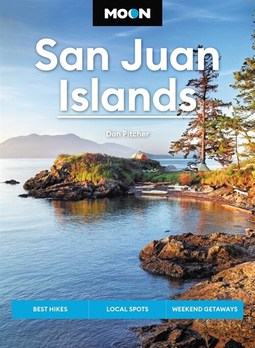 Moon San Juan Islands: Best Hikes, Local Spots, Weekend Getaways (Paperback, 7, Revised)