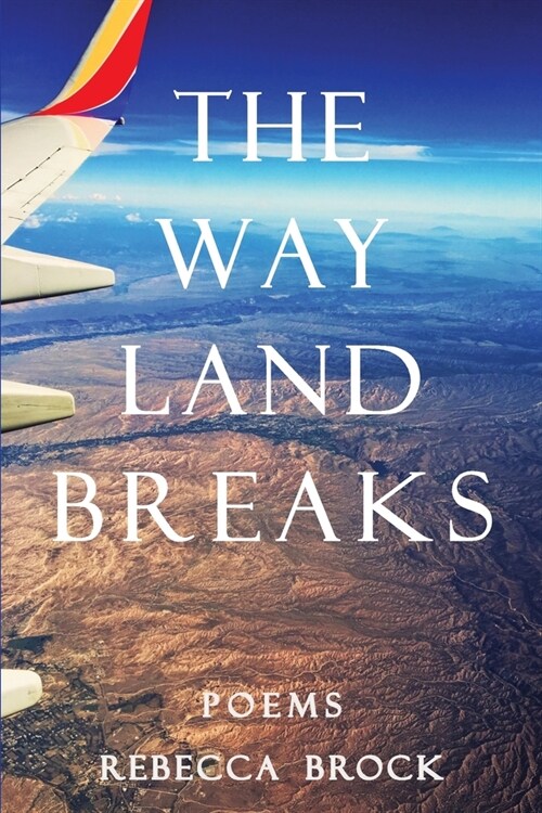 The Way Land Breaks (Paperback)