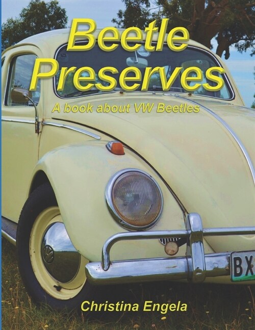 Beetle Preserves: A Book About VW Beetles (Paperback)