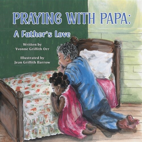 Praying with Papa: A Fathers Love (Paperback)