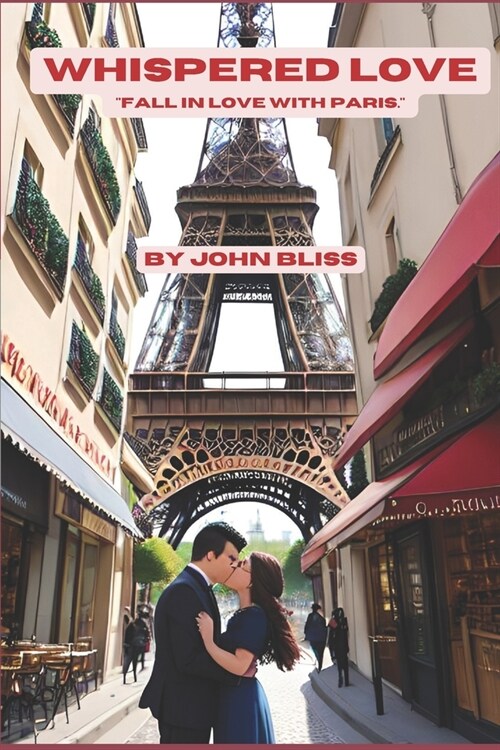 Whispered Love: Fall in love with Paris (Paperback)