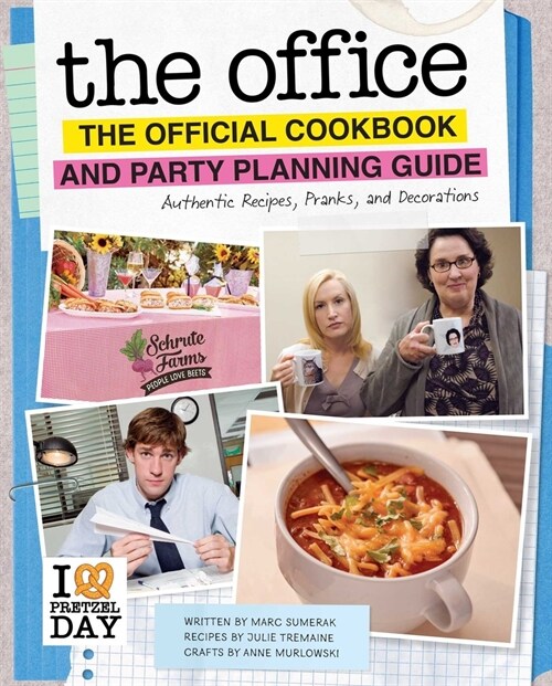 The Office: The Official Cookbook and Party Planning Guide: Authentic Recipes, Pranks, and Decorations (Hardcover)