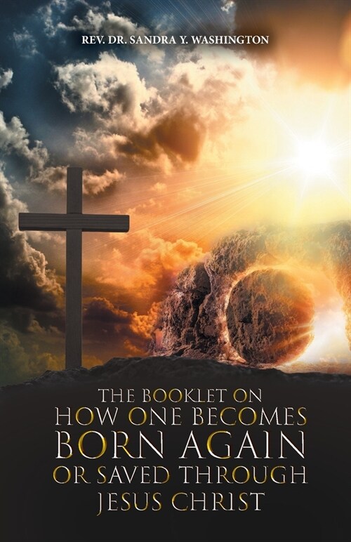 The Booklet on How One Becomes Born Again or Saved Through Jesus Christ (Paperback)