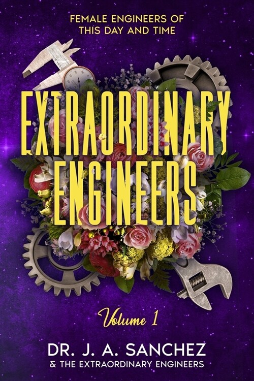 Extraordinary Engineers: Female Engineers of This Day and Time (Paperback)