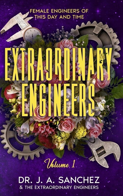 Extraordinary Engineers: Female Engineers of This Day and Time (Hardcover)