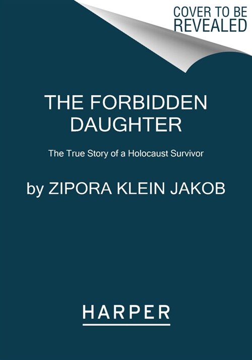 The Forbidden Daughter: The True Story of a Holocaust Survivor (Paperback)