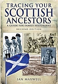 Tracing Your Scottish Ancestors: A Guide for Family Historians (Paperback, 2 Revised edition)