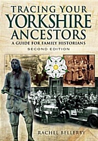 Tracing Your Yorkshire Ancestors: A Guide for Family Historians (Paperback, 2 Revised edition)