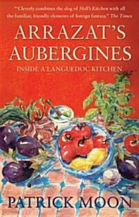 Arrazats Aubergines : Inside a Languedoc Kitchen (Paperback)