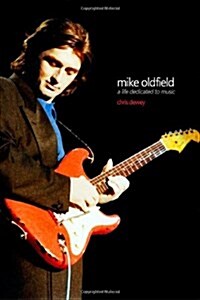 Mike Oldfield - A Life Dedicated to Music (Hardcover)