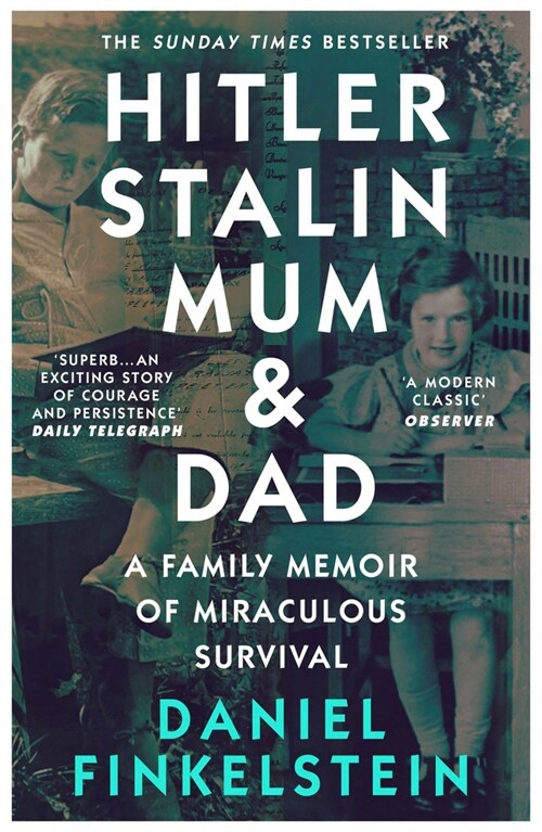 Hitler, Stalin, Mum and Dad : A Family Memoir of Miraculous Survival (Paperback)