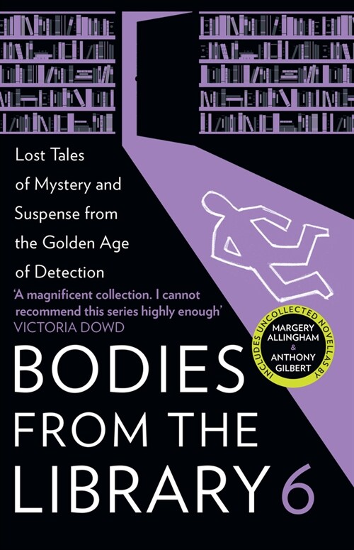 Bodies from the Library 6 : Lost Tales of Mystery and Suspense from the Golden Age of Detection (Paperback)