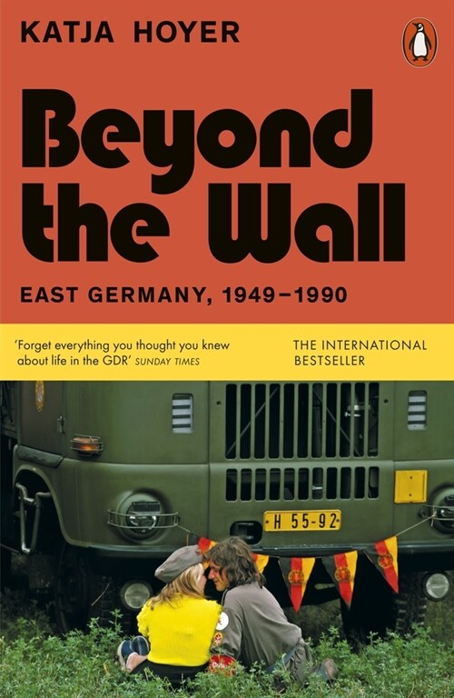 Beyond the Wall : East Germany, 1949-1990 (Paperback)