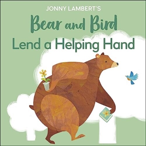 Jonny Lamberts Bear and Bird: Lend a Helping Hand (Paperback)