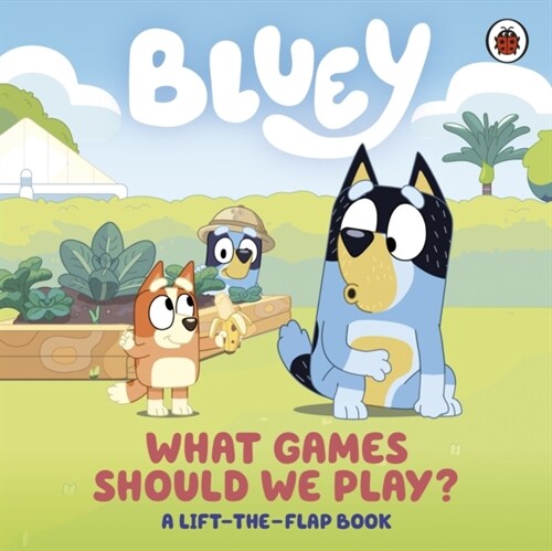 Bluey: What Games Should We Play? : A Lift-the-Flap Book (Board Book)