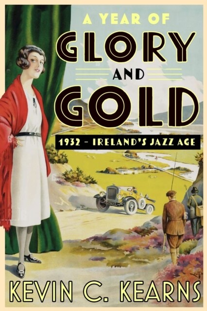 A Year of Glory and Gold: 1932 - Irelands Jazz Age (Hardcover)