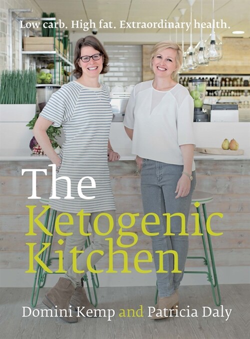 The Ketogenic Kitchen: Low Carb. High Fat. Extraordinary Health. (Paperback)