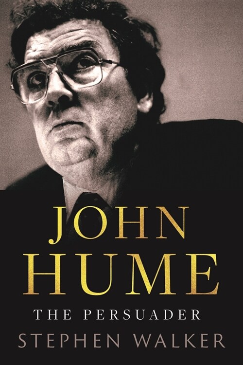 John Hume: The Persuader (Hardcover)