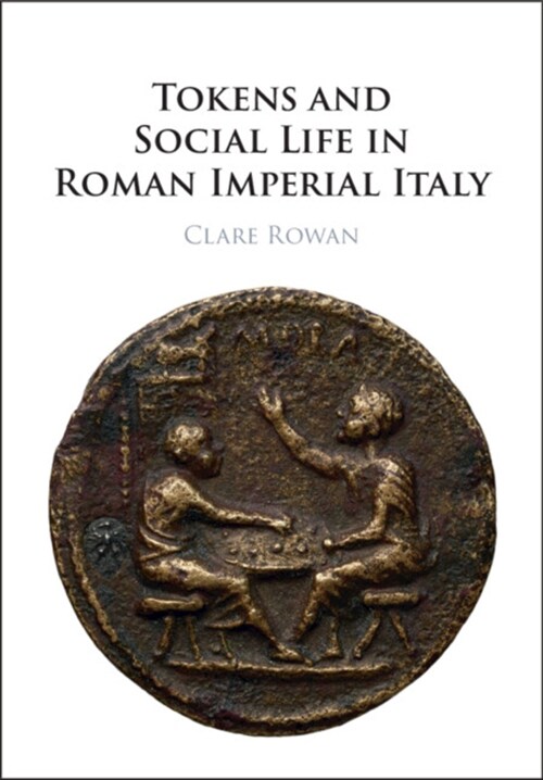 Tokens and Social Life in Roman Imperial Italy (Paperback)