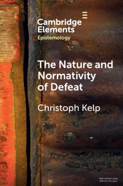 The Nature and Normativity of Defeat (Paperback)