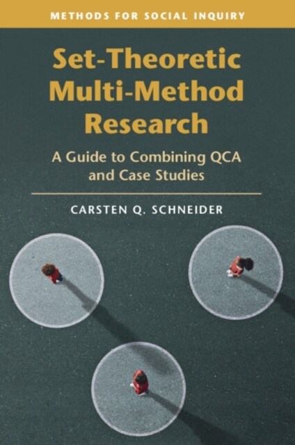 Set-Theoretic Multi-Method Research : A Guide to Combining QCA and Case Studies (Paperback)