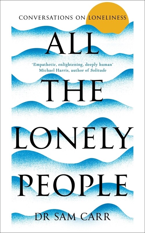 All the Lonely People : Conversations on Loneliness (Hardcover)