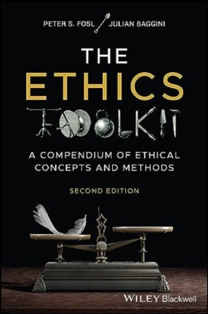 The Ethics Toolkit : A Compendium of Ethical Concepts and Methods (Paperback, 2 ed)