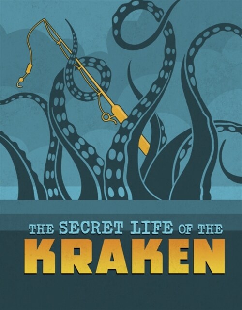 The Secret Life of the Kraken (Hardcover)