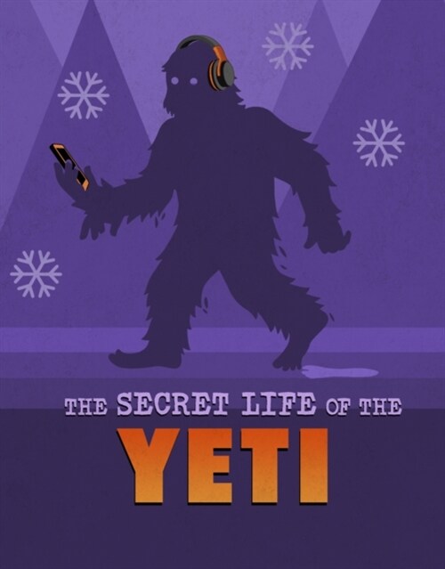 The Secret Life of the Yeti (Hardcover)