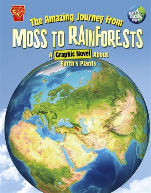 The Amazing Journey from Moss to Rainforests : A Graphic Novel about Earths Plants (Paperback)