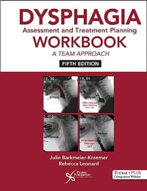 Dysphagia Assessment and Treatment Planning Workbook : A Team Approach (Spiral Bound, 5 ed)