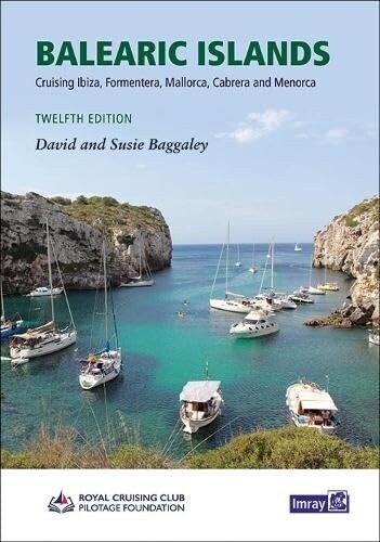 Balearic Islands : Cruising Ibiza, Formentera, Mallorca, Cabrera and Menorca (Hardcover, 12 ed)