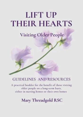 Lift Up Their Hearts: Visiting Older People: Guidelines & Resources (Paperback)