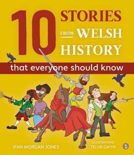 10 Stories from Welsh History (That Everyone Should Know) (Hardcover)