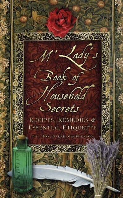 MLadys Book of Household Secrets : Recipes, Remedies and Essential Etiquette (Paperback, New ed)