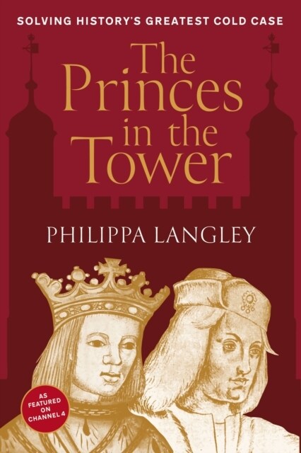 The Princes in the Tower : Solving Historys Greatest Cold Case (Hardcover)