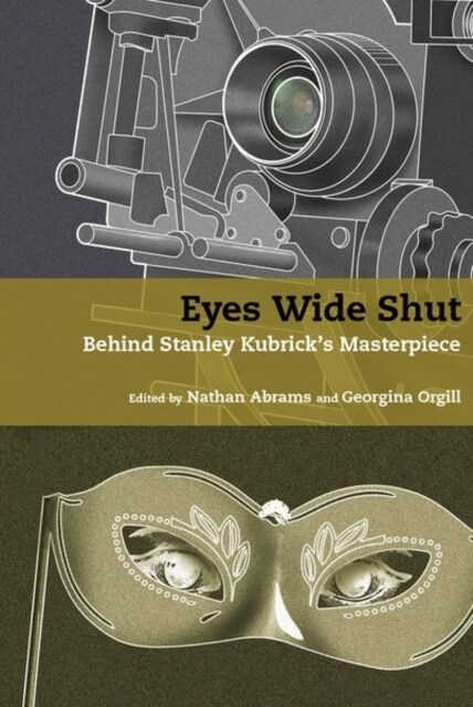 Eyes Wide Shut : Behind Stanley Kubricks Masterpiece (Hardcover)